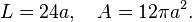 L=24a,\quad A=12\pi a^2.