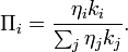 \Pi_i = \frac{\eta_i  k_i}{\sum_j \eta_{j}k_j}.