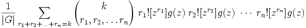 
\frac{1}{|G|}
\sum_{r_1 + r_2 + \ldots + r_n = k}
{k \choose r_1, r_2, \ldots r_n} \;
r_1! [z^{r_1}] g(z) \;
r_2! [z^{r_2}] g(z) \;
\cdots \;
r_n! [z^{r_n}] g(z)
