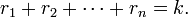 r_1 + r_2 + \cdots + r_n = k. \, 