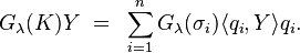 G_{\lambda}(K)Y~=~\sum_{i=1}^{n}G_{\lambda}(\sigma_i) \langle q_i,Y\rangle q_i.