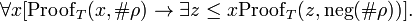 \forall x [\mathrm{Proof}_T(x, \#\rho) \to \exists z \leq x \mathrm{Proof}_T (z,\mathrm{neg}(\#\rho))].