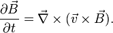 
{\partial \vec{B} \over \partial t}=\vec{\nabla}\times(\vec{v}\times\vec{B}).
