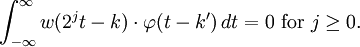 \int_{-\infty}^\infty w(2^j t - k) \cdot \varphi(t - k') \, dt = 0\text{ for }j \geq 0.
