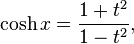 \cosh x = \frac{1 + t^2}{1 - t^2},