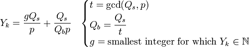 
  Y_k=\frac{gQ_s}{p}+\frac{Q_s}{Q_bp}
  \quad
  \begin{cases}
  t = \mbox{gcd}(Q_s,p)\\
  Q_b = \cfrac{Q_s}{t}\\
  g=\mbox{smallest integer for which}\ Y_k \in \mathbb{N}\\
  \end{cases}
