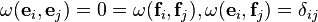 \omega({\mathbf e}_i, {\mathbf e}_j) = 0 = \omega({\mathbf f}_i, {\mathbf f}_j), \omega({\mathbf e}_i, {\mathbf f}_j) = \delta_{ij}