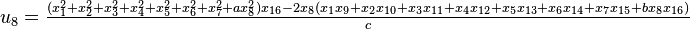 u_8 = \tfrac{(x_1^2+x_2^2+x_3^2+x_4^2+x_5^2+x_6^2+x_7^2+ax_8^2)x_{16} - 2x_8(x_1 x_9 +x_2 x_{10} +x_3 x_{11} +x_4 x_{12} +x_5 x_{13} +x_6 x_{14} +x_7 x_{15} +bx_8 x_{16})}{c}