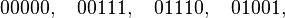 00000,\quad 00111,\quad 01110,\quad 01001,