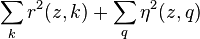  \sum_k r^2(z, k) + \sum_q\eta^2(z, q) 