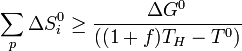 \sum_{p}^{}{\Delta S^0_i} \ge \frac{\Delta G^0}{((1+f)T_H-T^0)} 