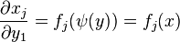 {\partial x_j \over \partial y_1} = f_j(\psi(y)) = f_j(x)