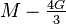 M - \tfrac{4G}{3}