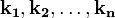 \mathbf{k_1}, \mathbf{k_2}, \ldots, \mathbf{k_n}