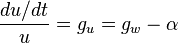 \frac {du/dt}{u} = g_u=g_w-\alpha