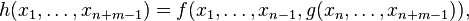 h(x_1,\dots,x_{n+m-1})=f(x_1,\dots,x_{n-1},g(x_n,\dots,x_{n+m-1})),