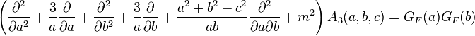  \left( \frac{\partial^2}{\partial a^2} + \frac{3}{a}\frac{\partial}{\partial a}
+\frac{\partial^2}{\partial b^2} + \frac{3}{a}\frac{\partial}{\partial b}
+ \frac{a^2+b^2-c^2}{ab}\frac{\partial^2}{\partial a \partial b} +m^2\right) A_3(a,b,c) = G_F(a) G_F(b)
