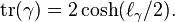 \operatorname{tr}(\gamma)= 2\cosh(\ell_{\gamma}/2).