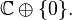   \mathbb{C} \oplus \{0\}. 