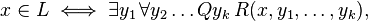 x\in L\iff\exists y_1\,\forall y_2\dots Qy_k\,R(x,y_1,\dots,y_k),