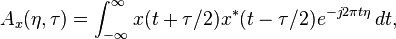 A_x(\eta,\tau) = \int_{-\infty}^\infty x(t+\tau /2)x^*(t-\tau /2) e^{-j2\pi t\eta}\, dt,