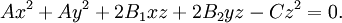 Ax^2 + Ay^2 + 2B_1xz + 2B_2yz - Cz^2 = 0. 