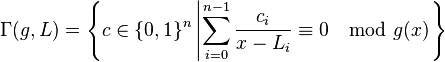 \Gamma(g,L)=\left\{ c \in \{0,1\}^n \left| \sum_{i=0}^{n-1} \frac{c_i}{x-L_i} \equiv 0 \mod g(x) \right. \right\}