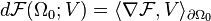 d\mathcal{F}(\Omega_0;V) = \langle \nabla \mathcal{F}, V \rangle_{\partial \Omega_0}