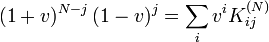  (1+v)^{N-j}\,(1-v)^j=\sum_i v^i K^{(N)}_{ij} 