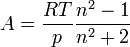  A = \frac{R T}{p} \frac{n^2 - 1}{n^2 + 2} 