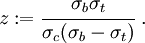 
   z :=  \cfrac{\sigma_b\sigma_t}{\sigma_c(\sigma_b-\sigma_t)} ~.
 