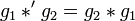 g_1 \mathbin{\ast'} g_2 = g_2 * g_1