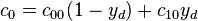  \ c_0 = c_{00}(1 - y_d) + c_{10}y_d