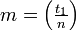 \textstyle m = \left(\frac{t_1}{n}\right)