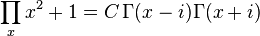 \prod _x x^2+1 = C\, \Gamma (x-i) \Gamma (x+i) 