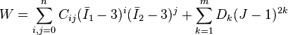 
  W = \sum_{i,j=0}^n C_{ij} (\bar{I}_1 - 3)^i (\bar{I}_2 - 3)^j + \sum_{k=1}^m D_{k}(J-1)^{2k}
