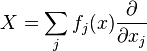 X = \sum_j f_j(x) {\partial \over \partial x_j}