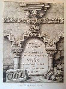 Frontispiece illustration in Joseph Halfpenny's "Fragmenta Vetusta or The Remains of Ancient Buildings in York", 1807