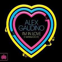 A three colours with a heart is yellow, blue and pink. The blue word of performer is 'ALEX GAUDINO' and the yellow word is 'I'M IN LOVE (I WANNA DO IT)'