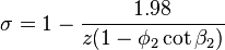  \sigma = 1-\frac{1.98}{z(1-\phi_2\cot\beta_2)} 