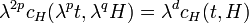  \lambda^{2p} c_H ( \lambda^p t, \lambda^q H) = \lambda^d c_H(t, H) \, 