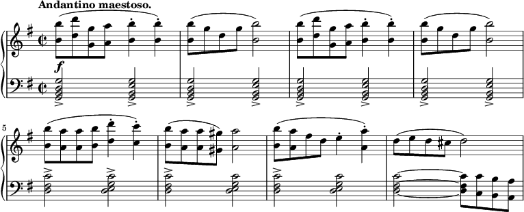 
 \relative c' {
  \new PianoStaff <<
   \new Staff { \key e \minor \time 2/2
    \tempo \markup {
     \column {
      \line { Andantino maestoso. }
     }
    }
    <b' b'>8( <d d'> <g, g'> <a a'> <b b'>4-. <b b'>-.) <b b'>8( g' d g <b b,>2) <b b,>8( <d, d'> <g, g'> <a a'> <b b'>4-. <b b'>-.) <b b'>8( g' d g <b b,>2) <b b,>8( <a a,> <a a,> <b b,> <d d,>4-. <c c,>4-.) <b b,>8( <a a,> <a a,> <gis gis,>) <a a,>2 <b b,>8( <a a,> fis d e4-. <a a,>4-.) d,8( e d cis d2)
   }
   \new Dynamics {
    s\f
      }
   \new Staff { \key e \minor \time 2/2 \clef bass
    <g,,, b d g>2-> <g b e g>-> <g b d g>-> <g b e g>-> <g b d g>-> <g b e g>-> <g b d g>-> <g b e g>-> <d' fis c'>-> <d e g c>-> <d fis c'>-> <d e g c> <d fis c'>-> <d e g c> <d fis c'>~ <d fis c'>8 <c c'> <b b'> <a a'>
   }
  >>
 }
