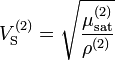 V_\mathrm{S}^{(2)} = \sqrt \frac{\mu_\mathrm{sat}^{(2)}}{\rho^{(2)}}