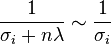  \frac{1}{\sigma_i+n\lambda} \sim  \frac{1}{\sigma_i}