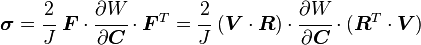 
   \boldsymbol{\sigma} = \cfrac{2}{J}~\boldsymbol{F}\cdot
       \cfrac{\partial W}{\partial \boldsymbol{C}}\cdot\boldsymbol{F}^T =
       \cfrac{2}{J}~(\boldsymbol{V}\cdot\boldsymbol{R})\cdot
       \cfrac{\partial W}{\partial \boldsymbol{C}}\cdot(\boldsymbol{R}^T\cdot\boldsymbol{V})
 