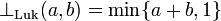 \bot_{\mathrm{Luk}}(a, b) = \min \{a+b, 1\}