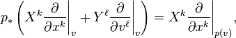  p_*\left (X^k\frac{\partial}{\partial x^k}\Bigg|_v + Y^\ell\frac{\partial}{\partial v^\ell}\Bigg|_v \right) = X^k\frac{\partial}{\partial x^k}\Bigg|_{p(v)},