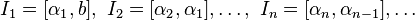 I_1=[\alpha_1,b],\ I_2=[\alpha_2,\alpha_1],\ldots,\ I_n=[\alpha_n,\alpha_{n-1}],\ldots 