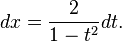 dx = \frac{2}{1- t^2} dt.