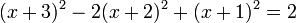 (x+3)^2-2(x+2)^2+(x+1)^2=2